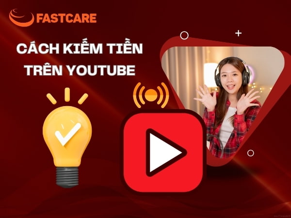 Cách kiếm tiền trên YouTube