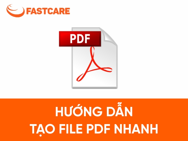 Cách tạo, chuyển đổi, cắt ghép file PDF nhanh chóng