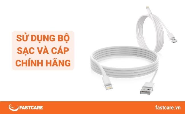 Sử dụng bộ sạc và cáp chính hãng