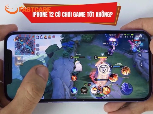 iPhone 12 cũ chơi game tốt không