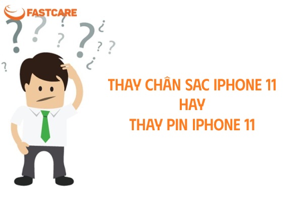 Phân biệt thay chân sạc và thay pin iPhone 11