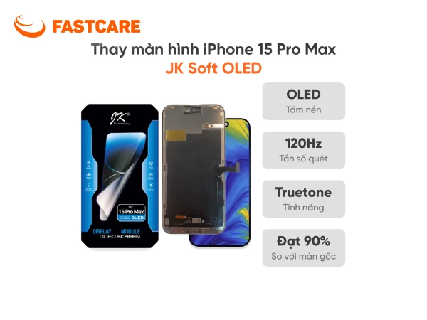 Bảng giá thay màn hình iPhone 15 Pro Max JK Soft Oled tại FASTCARE