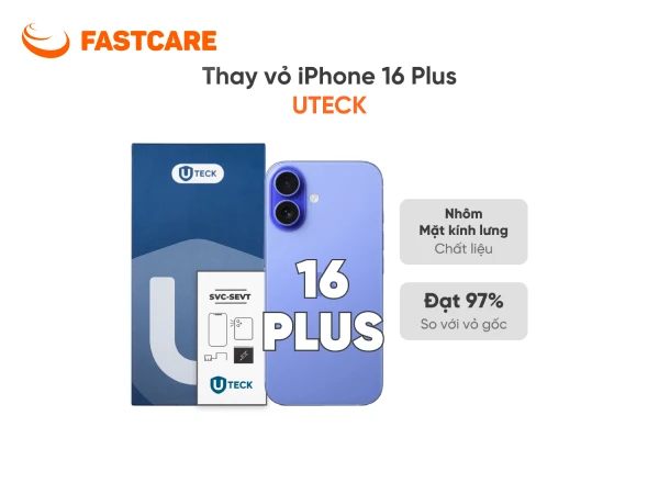 Thay vỏ iPhone 16 Plus 4G loại UTECK tại FASTCARE